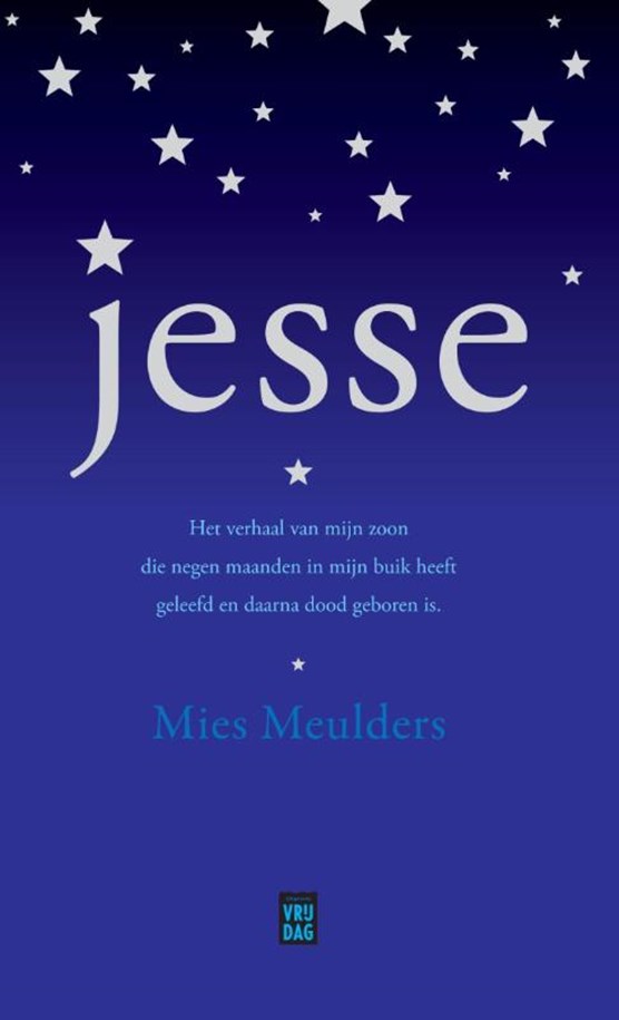 Boek Jesse: het verhaal van mijn zoon die negen maanden in mijn buik heeft geleefd en daarna dood geboren is